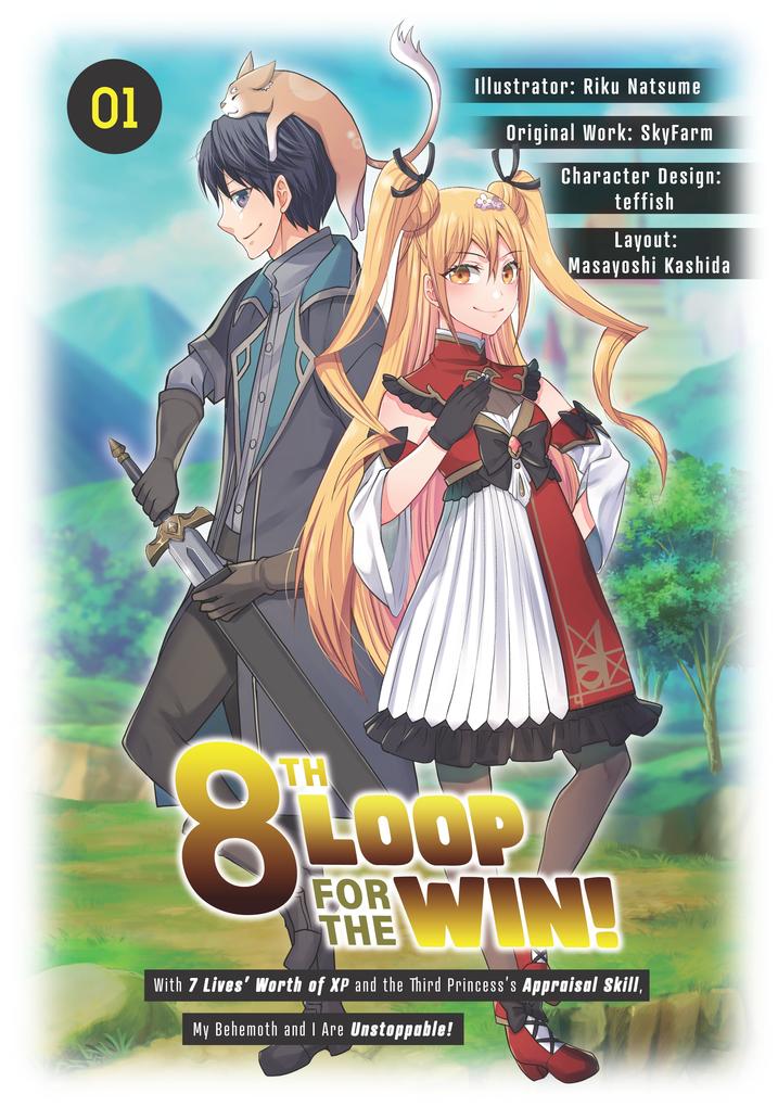 8th Loop for the Win! With Seven Lives‘ Worth of XP and the Third Princess‘s Appraisal Skill My Behemoth and I Are Unstoppable! (Manga): Volume 1