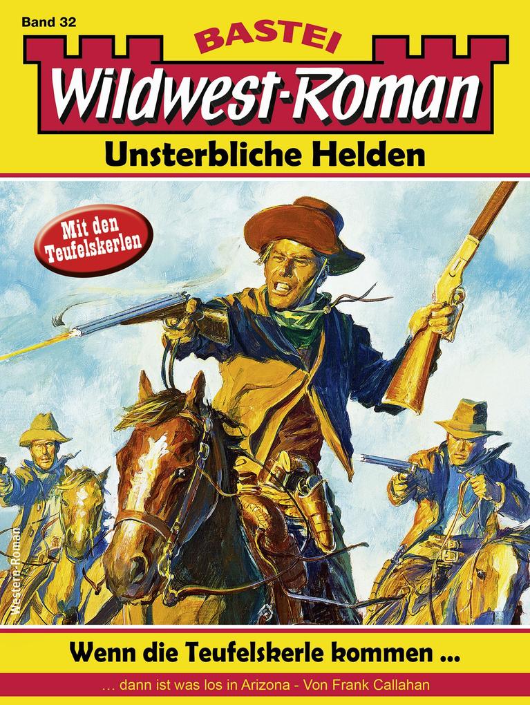 Wildwest-Roman - Unsterbliche Helden 32