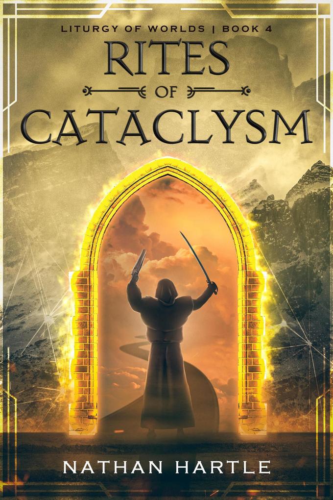 Rites of Cataclysm (Liturgy of Worlds #4)