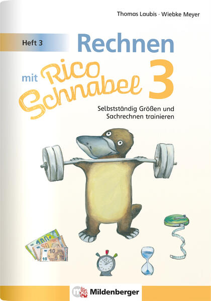 Rechnen mit Rico Schnabel 3 Heft 3 - Selbstständig Größen und Sachrechnen trainieren