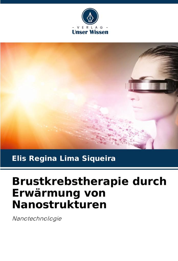 Brustkrebstherapie durch Erwärmung von Nanostrukturen