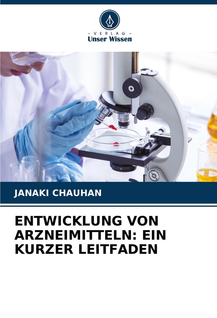 ENTWICKLUNG VON ARZNEIMITTELN: EIN KURZER LEITFADEN