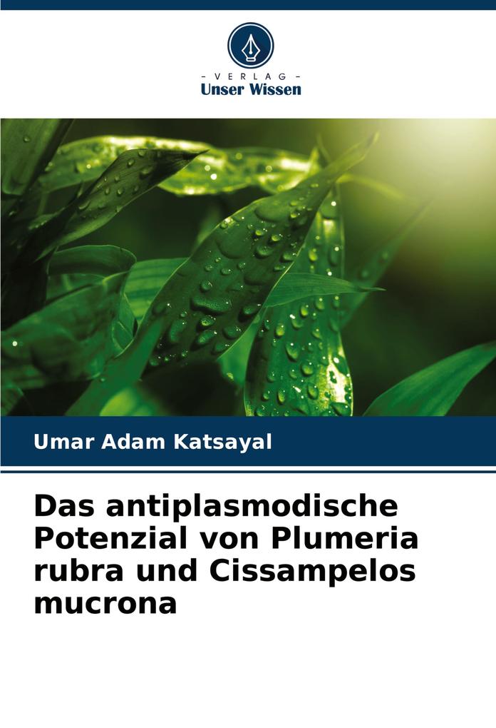 Das antiplasmodische Potenzial von Plumeria rubra und Cissampelos mucrona