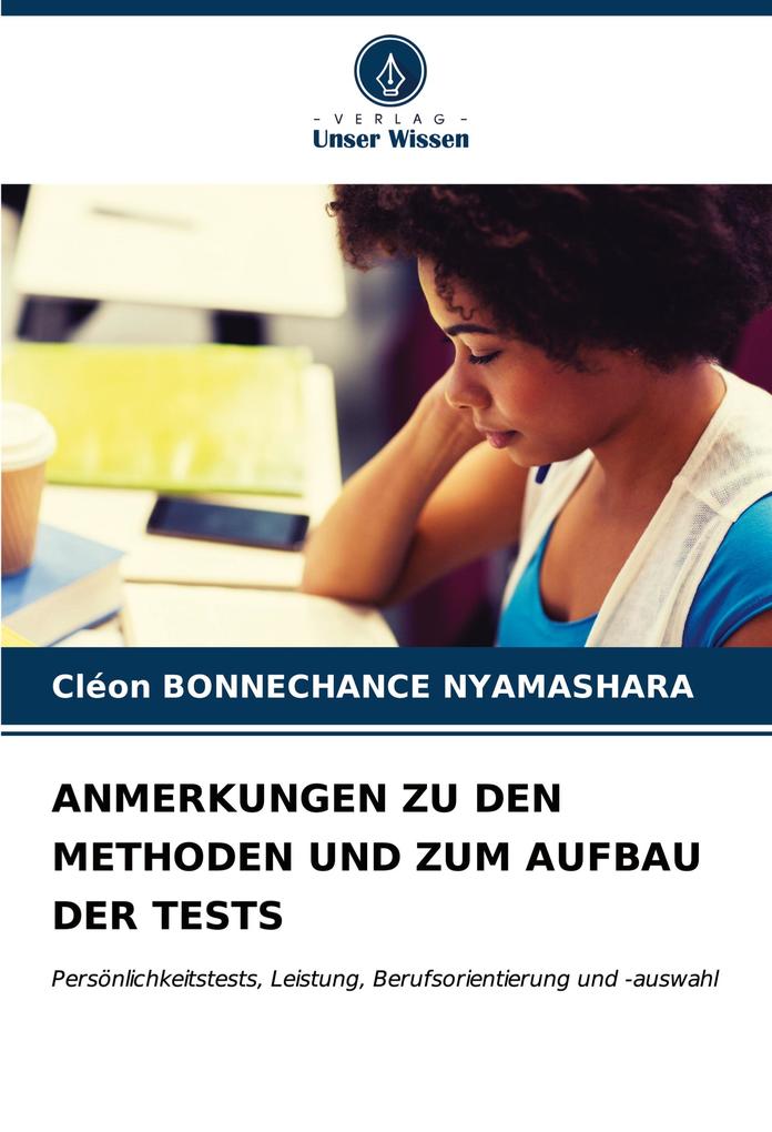 ANMERKUNGEN ZU DEN METHODEN UND ZUM AUFBAU DER TESTS