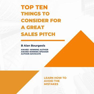 Top Ten Things to Consider for a Great Sales Pitch