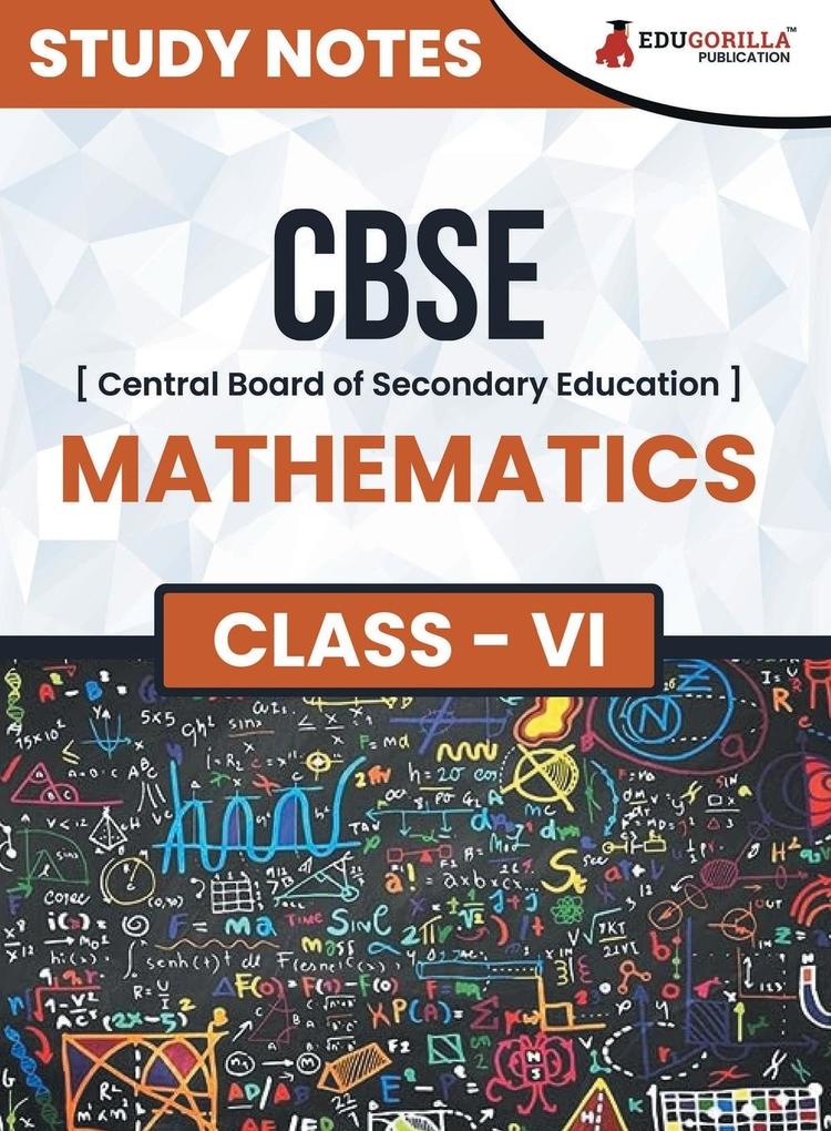 CBSE (Central Board of Secondary Education) Class VI - Mathematics Topic-wise Notes | A Complete Preparation Study Notes with Solved MCQs
