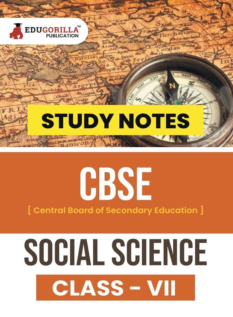 CBSE (Central Board of Secondary Education) Class VII - Social Science Topic-wise Notes | A Complete Preparation Study Notes with Solved MCQs