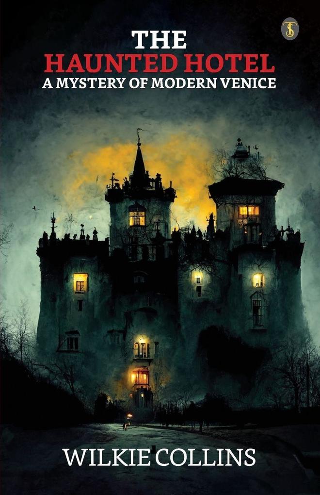 The Haunted Hotel A Mystery Of Modern Venice