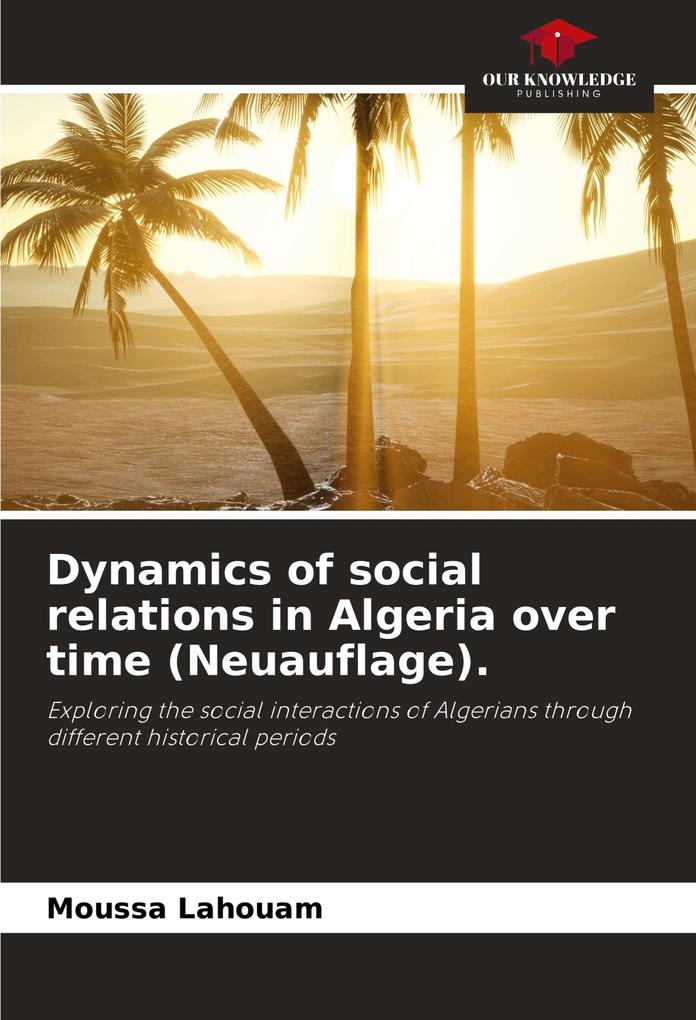 Dynamics of social relations in Algeria over time (Neuauflage).