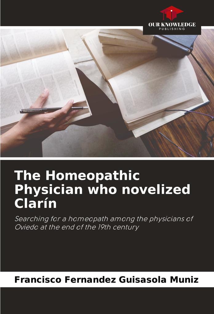 The Homeopathic Physician who novelized Clarín