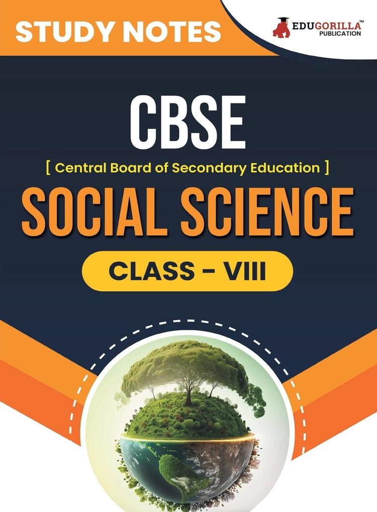 CBSE (Central Board of Secondary Education) Class VIII - Social Science Topic-wise Notes | A Complete Preparation Study Notes with Solved MCQs