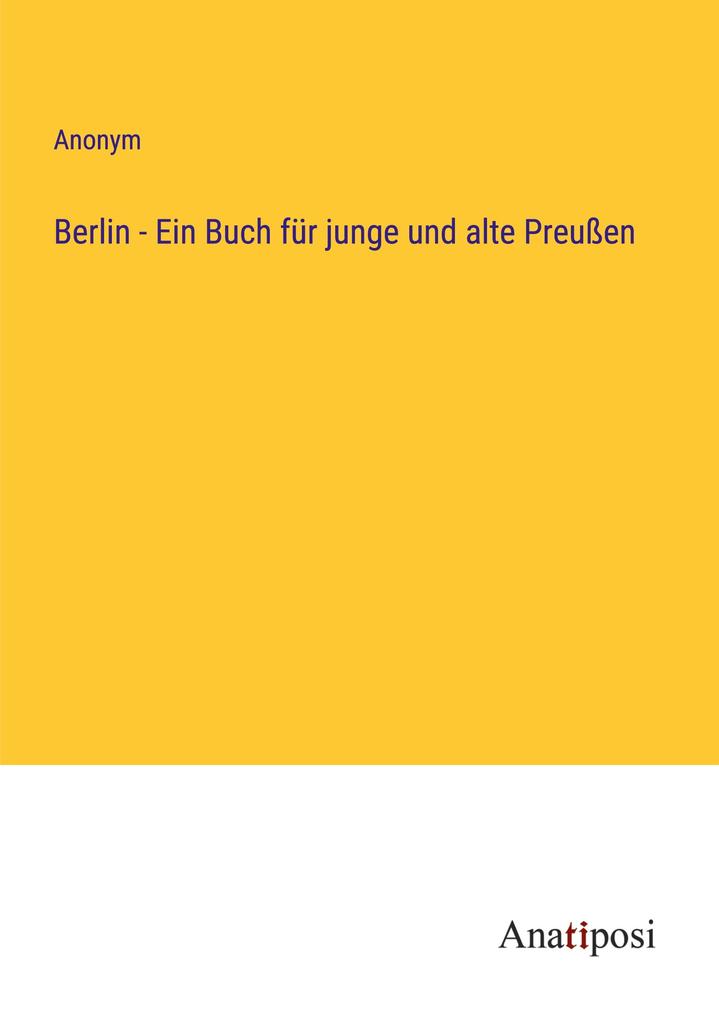 Berlin - Ein Buch für junge und alte Preußen