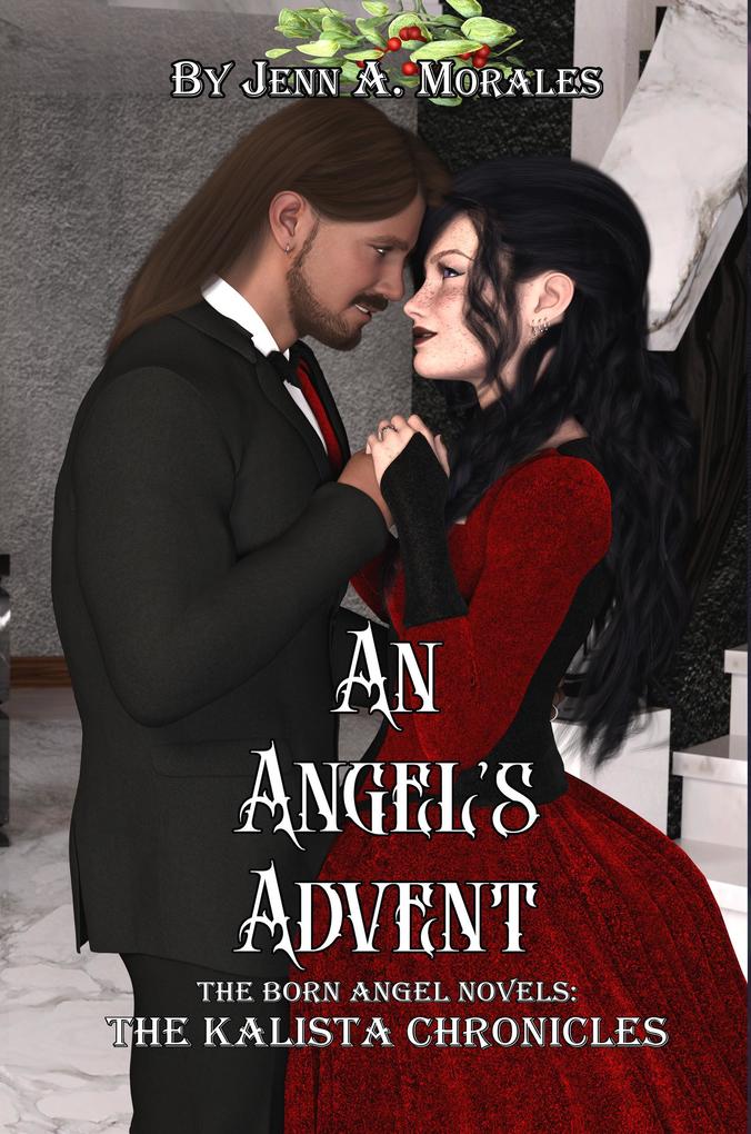 An Angel‘s Advent (The Kalista Chronicles #4)