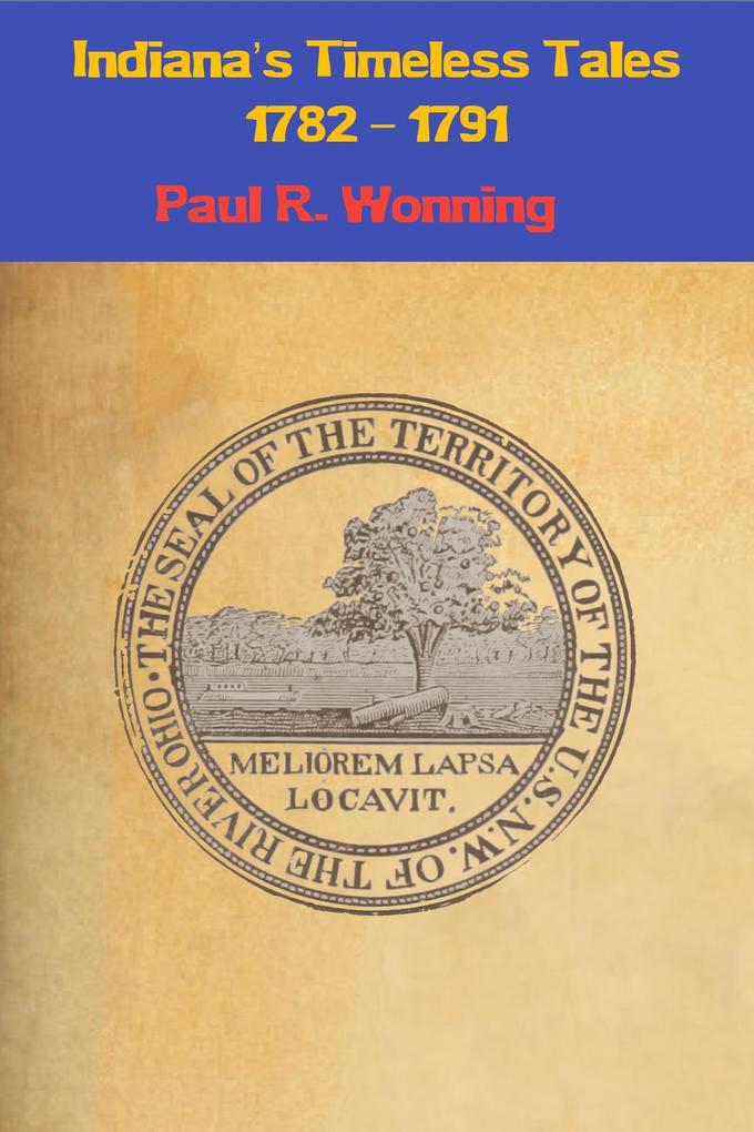 Indiana's Timeless Tales - 1782 - 1791