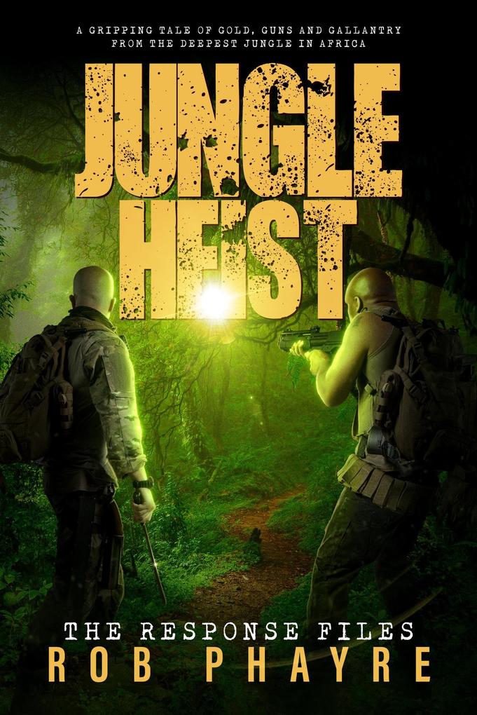 Jungle Heist (The Response Files #2)
