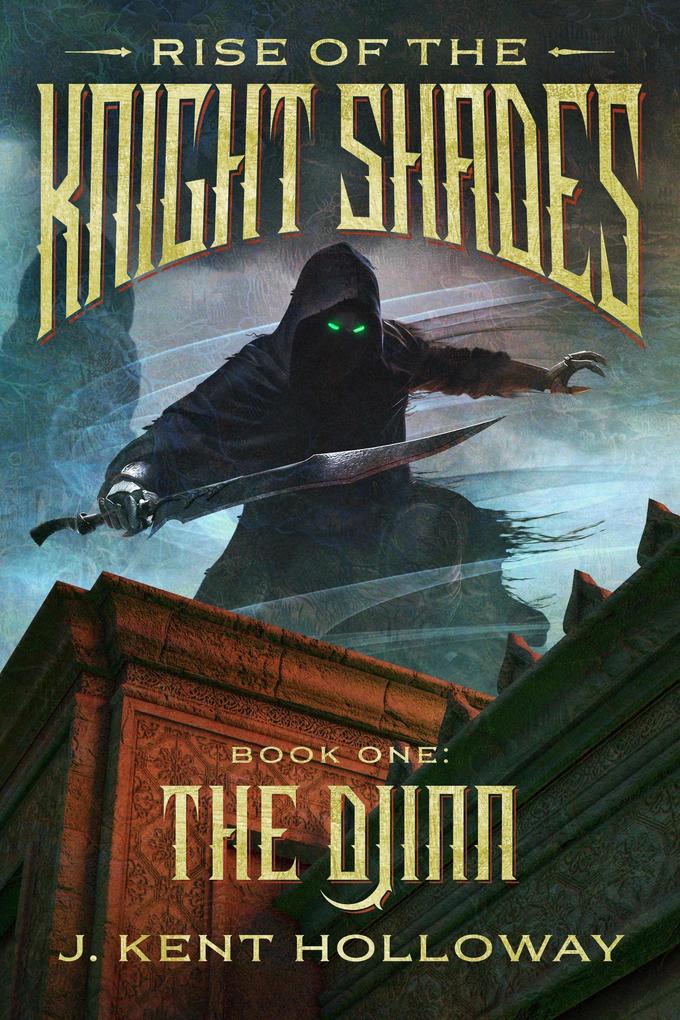 Rise of the Knightshades: The Djinn (The Knightshade Saga #1)