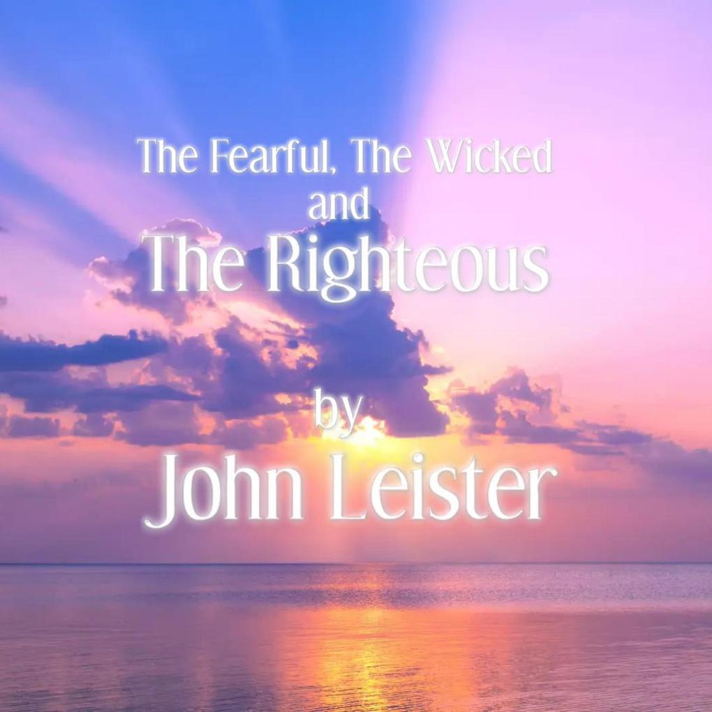 The Fearful The Wicked and The Righteous