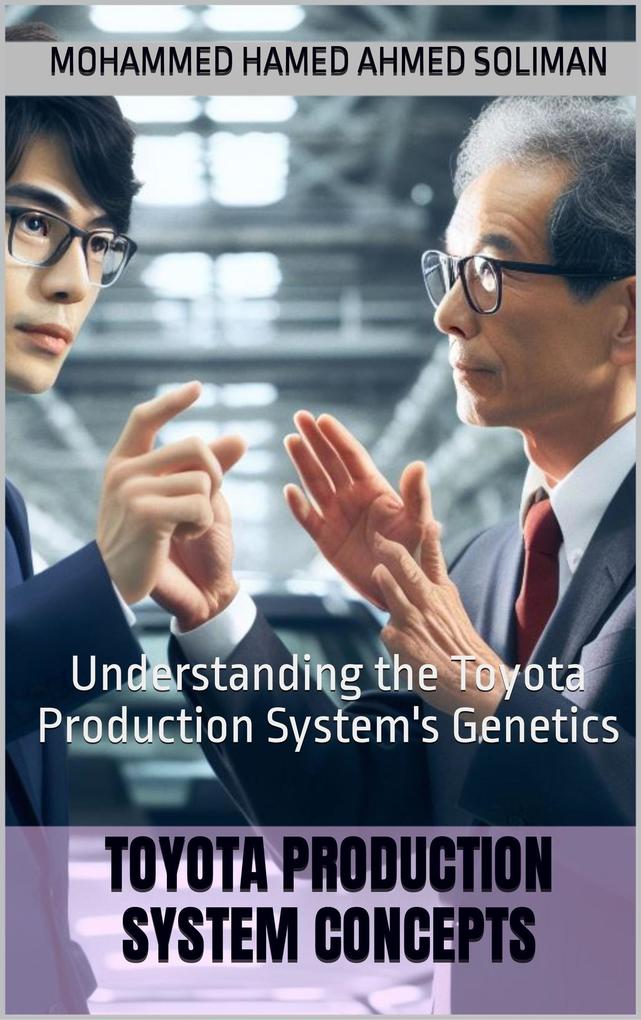 Understanding the Toyota Production System‘s Genetics (Toyota Production System Concepts)