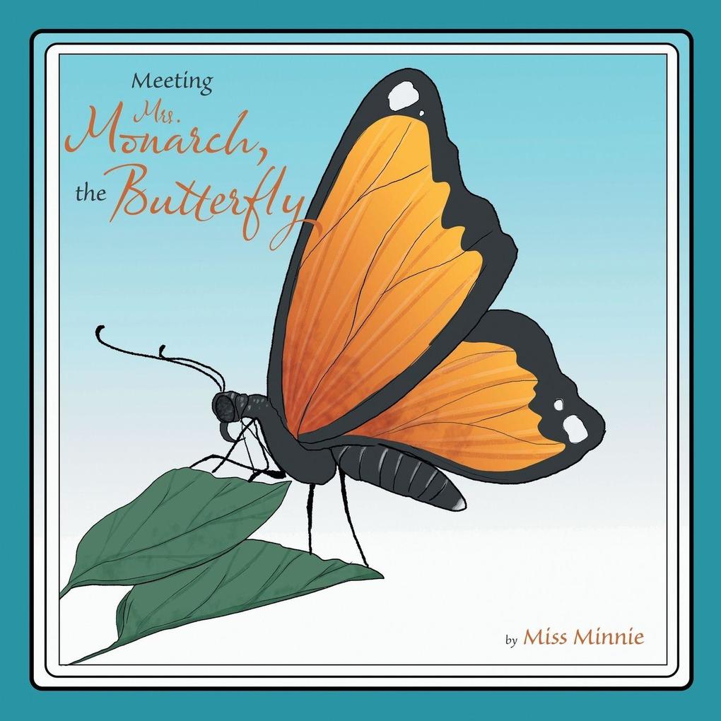 Meeting Mrs. Monarch the Butterfly