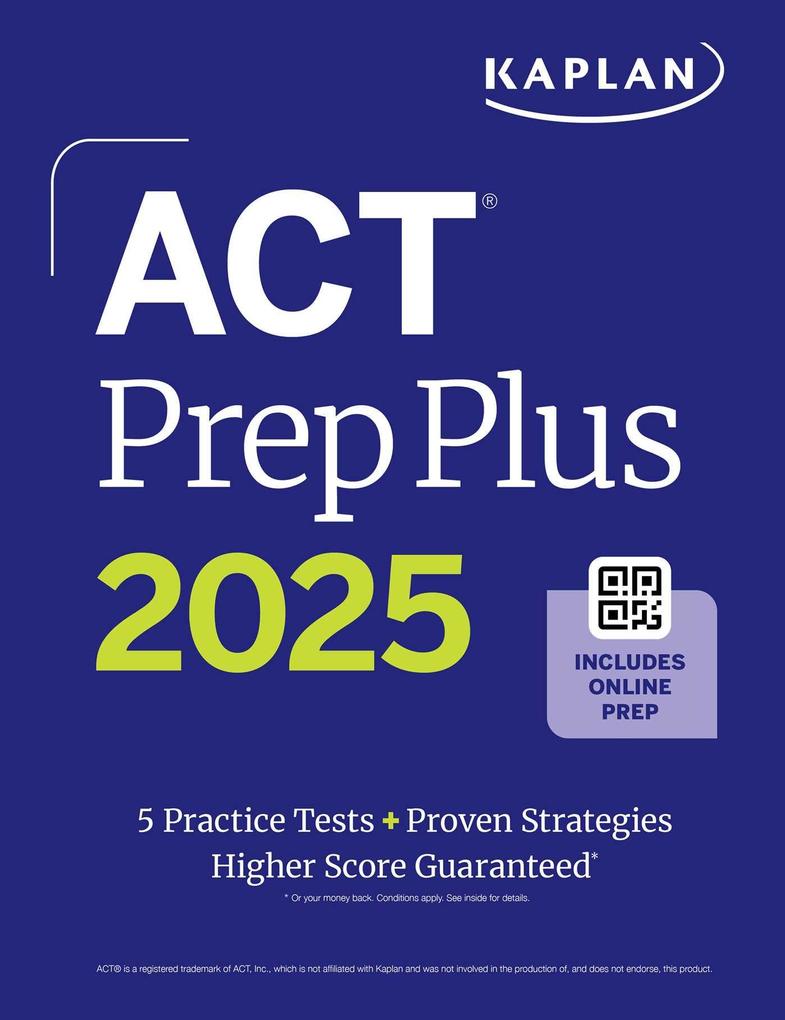 ACT Prep Plus 2025: Study Guide includes 5 Full Length Practice Tests 100s of Practice Questions and 1 Year Access to Online Quizzes and Video Instruction