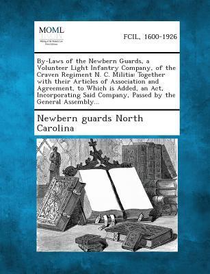 By-Laws of the Newbern Guards a Volunteer Light Infantry Company of the Craven Regiment N. C. Militia