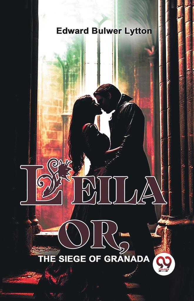 Leila Or The Siege Of Granada
