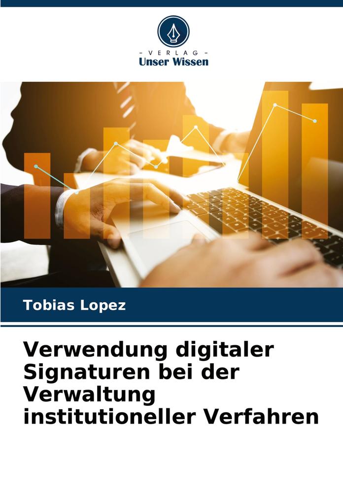 Verwendung digitaler Signaturen bei der Verwaltung institutioneller Verfahren