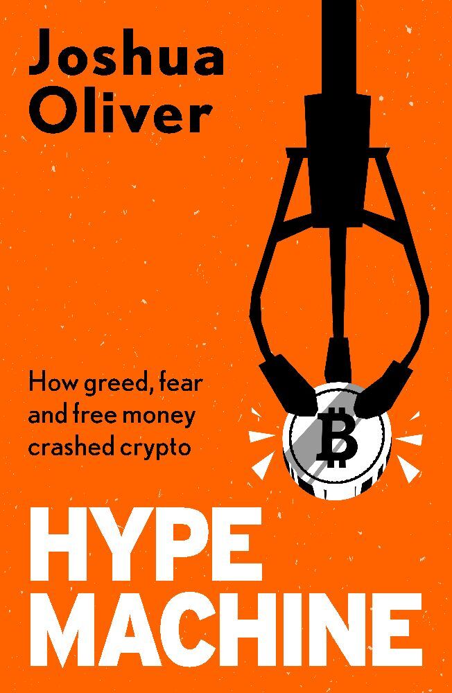 Hype Machine: How Greed Fraud and Free Money Crashed Crypto