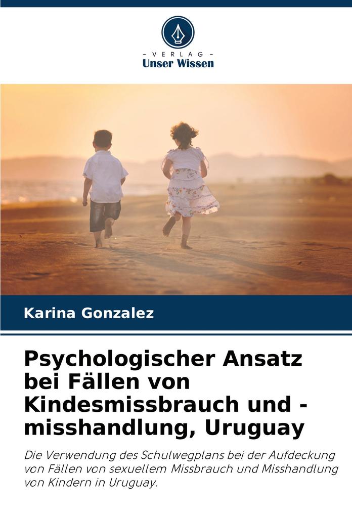 Psychologischer Ansatz bei Fällen von Kindesmissbrauch und -misshandlung Uruguay