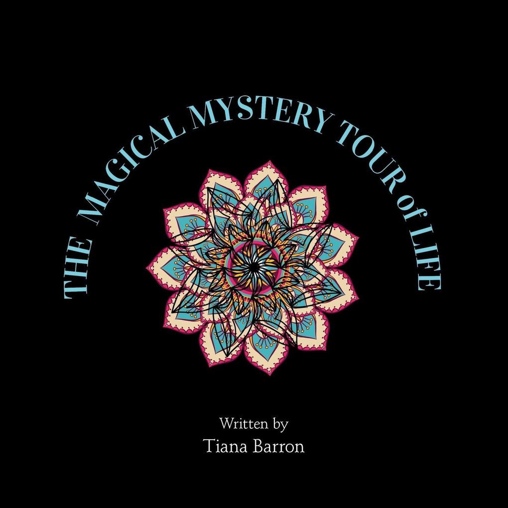 The Magical Mystery Tour of Life