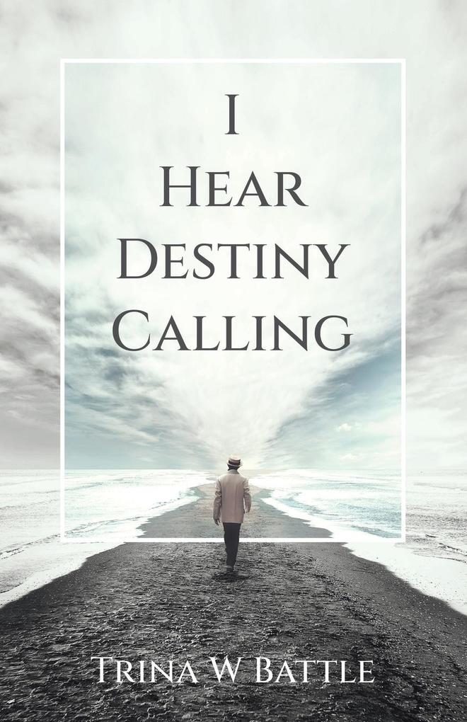 I Hear Destiny Calling