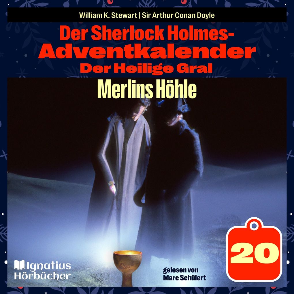 Merlins Höhle (Der Sherlock Holmes-Adventkalender: Der Heilige Gral Folge 20)