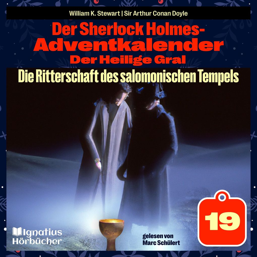Die Ritterschaft des salomonischen Tempels (Der Sherlock Holmes-Adventkalender: Der Heilige Gral Folge 19)