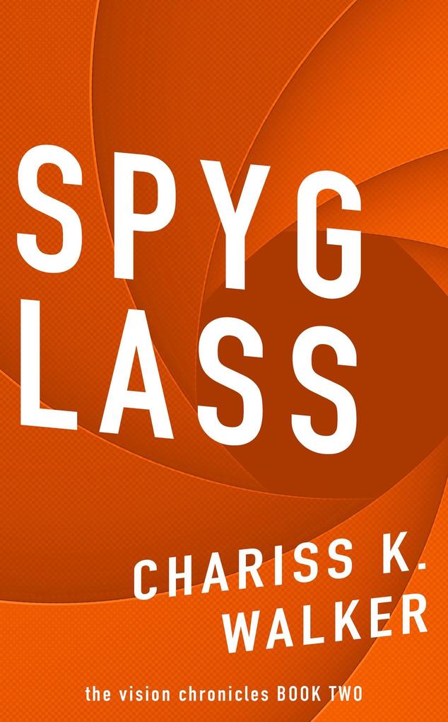 Spyglass: (The Vision Chronicles #2)