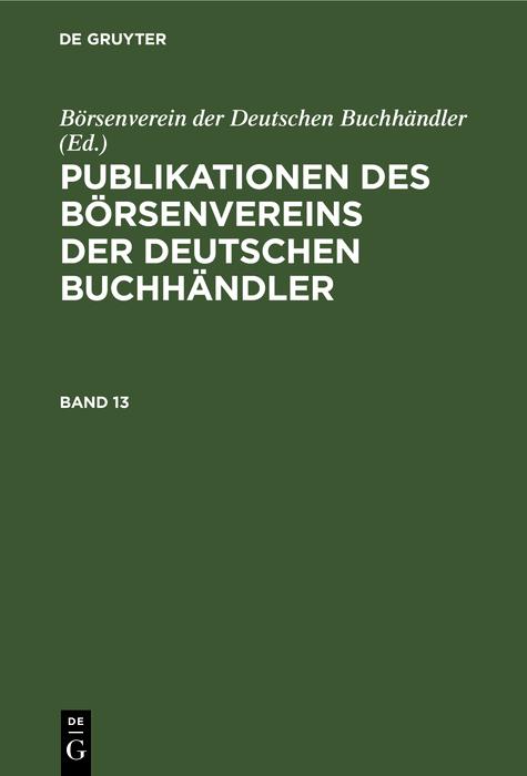 Publikationen des Börsenvereins der Deutschen Buchhändler. Band 13