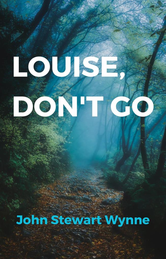 Louise Don‘t Go