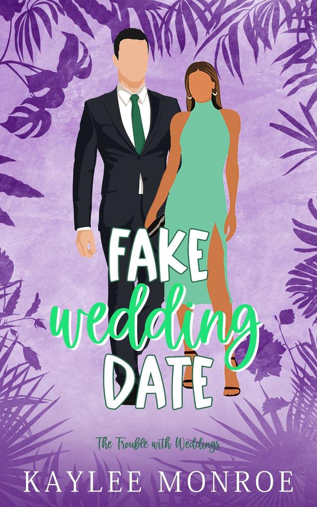 Fake Wedding Date (The Trouble with Weddings #2)