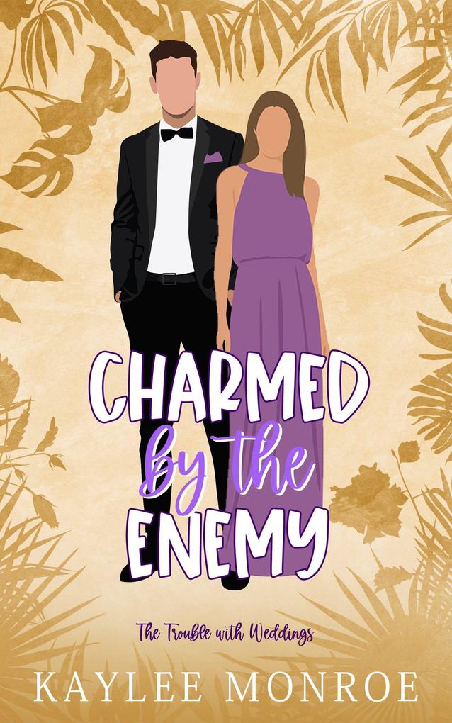 Charmed by the Enemy (The Trouble with Weddings #4)