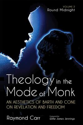Theology in the Mode of Monk: Round Midnight Volume 2