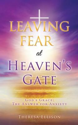 LEAVING FEAR at HEAVEN‘S GATE