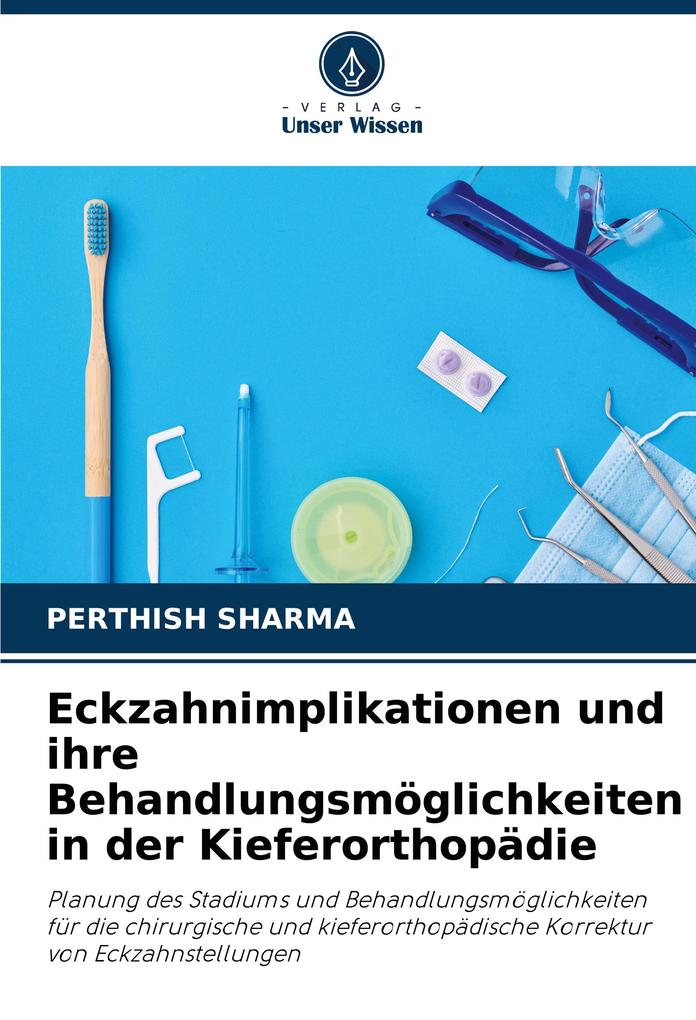 Eckzahnimplikationen und ihre Behandlungsmöglichkeiten in der Kieferorthopädie