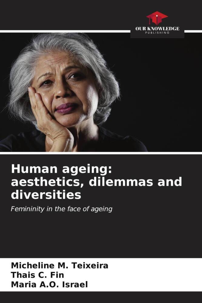 Human ageing: aesthetics dilemmas and diversities