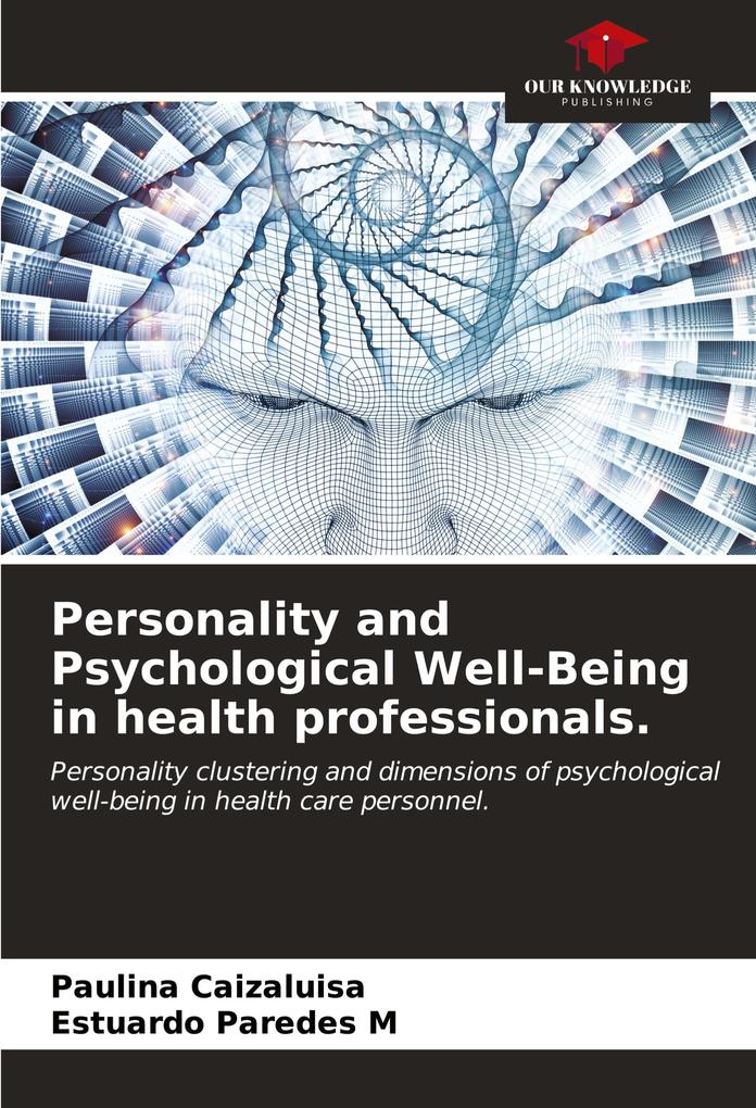 Personality and Psychological Well-Being in health professionals.