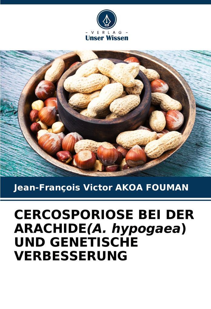 CERCOSPORIOSE BEI DER ARACHIDE(A. hypogaea) UND GENETISCHE VERBESSERUNG