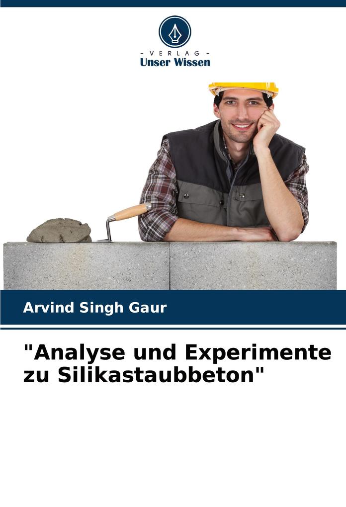 'Analyse und Experimente zu Silikastaubbeton'
