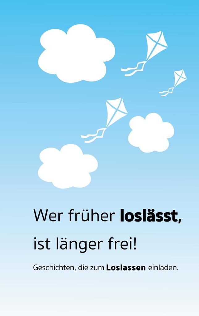 Wer früher loslässt ist länger frei