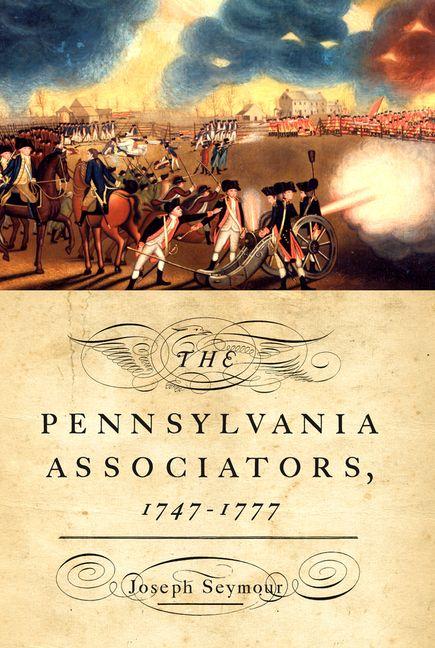 The Pennsylvania Associators 1747-1777