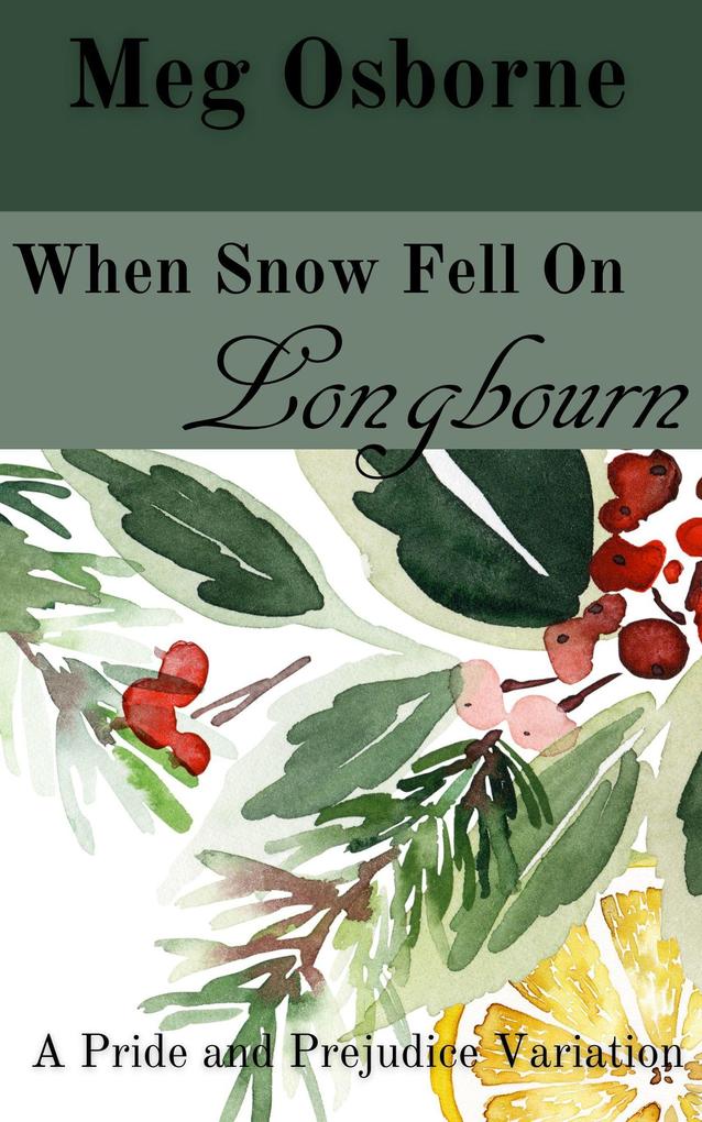 When Snow Fell on Longbourn (A Festive Pride and Prejudice Variation #9)