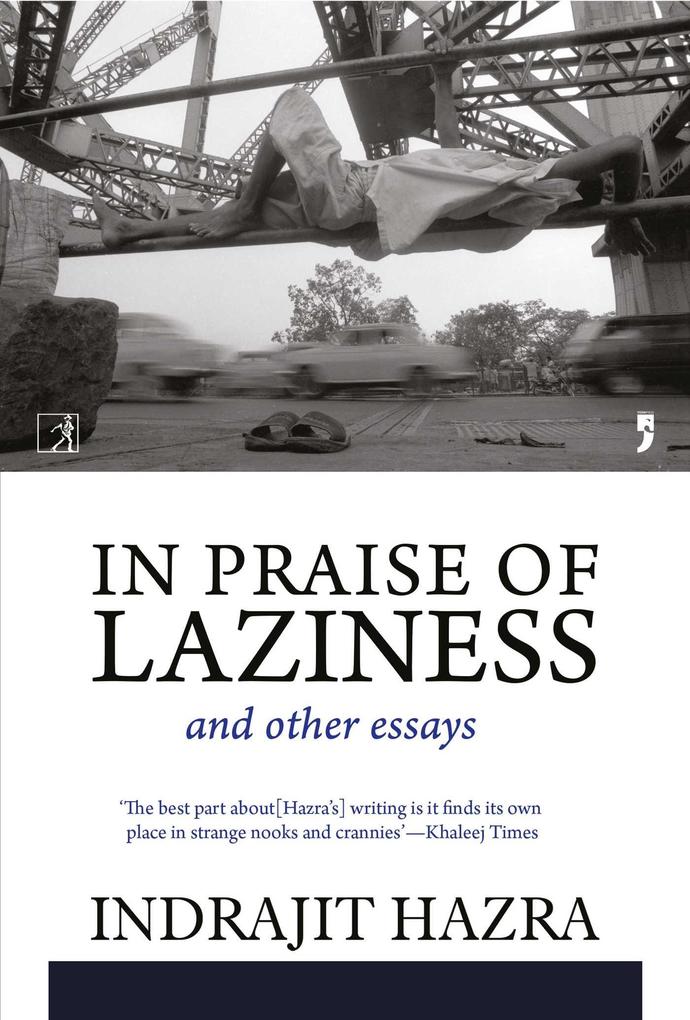 In Praise of Laziness and Other Essays