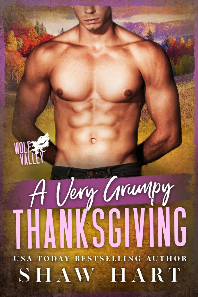 A Very Grumpy Thanksgiving (Wolf Valley: A Very Grumpy Holiday #3)